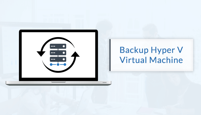 backup hyper v virtual machine