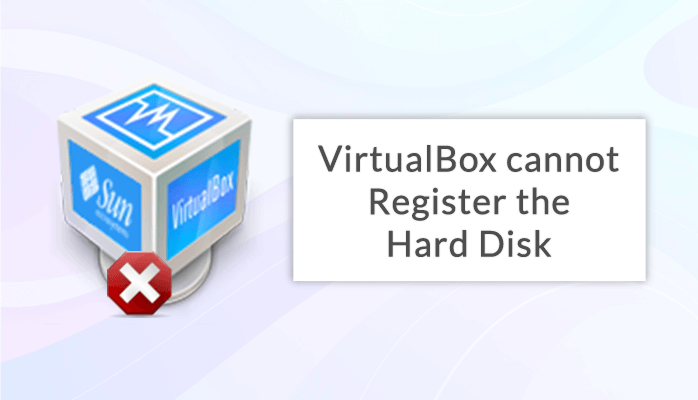 VirtualBox cannot register the hard disk