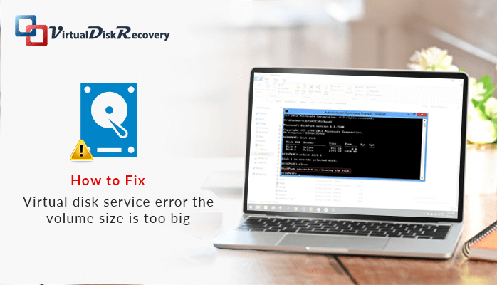 virtual disk service error the volume size is too big